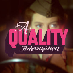 Podcast thumbnail for A Quality Interruption