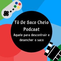 Podcast thumbnail for Tô De Saco Cheio Podcast