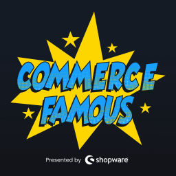 Podcast thumbnail for Commerce Famous Podcast