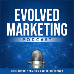 Podcast thumbnail for Evolved Marketing Podcast