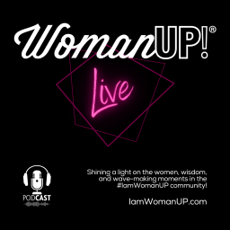 Podcast thumbnail for WomanUP!® Live