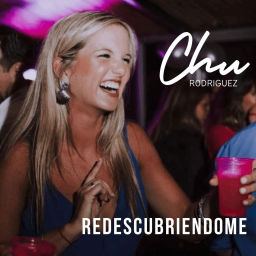Podcast thumbnail for Redescubriéndome con Chu Rodríguez