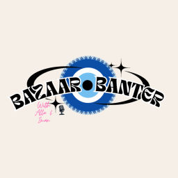 Podcast thumbnail for Bazaar Banter