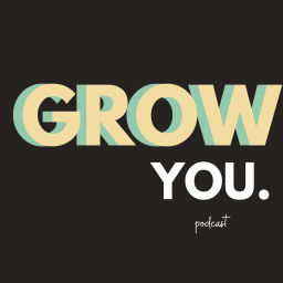 Podcast thumbnail for Grow You Podcast