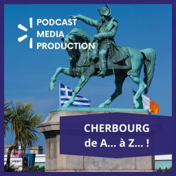 Podcast thumbnail for CHERBOURG de A... à Z... !