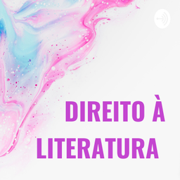 Podcast thumbnail for DIREITO À LITERATURA