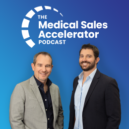 Podcast thumbnail for Medical Sales Accelerator