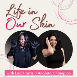 Podcast thumbnail for Life in Our Skin