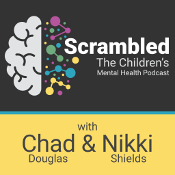 Podcast thumbnail for Scrambled: The Children‘s Mental Health Podcast