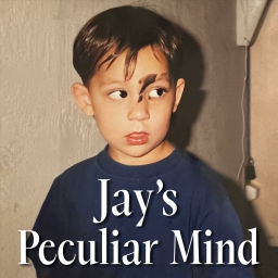 Podcast thumbnail for Jay's Peculiar Mind