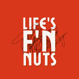 Podcast thumbnail for Life's F'n Nuts