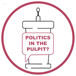 Podcast thumbnail for Politics in the Pulpit?