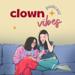 Podcast thumbnail for Clown Vibes