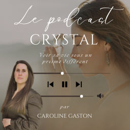 Podcast thumbnail for Le podcast : Crystal