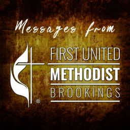 Podcast thumbnail for Messages from First United Methodist Brookings