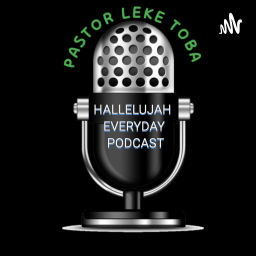 Podcast thumbnail for HALLELUJAH EVERYDAY WITH PASTOR LEKE TOBA