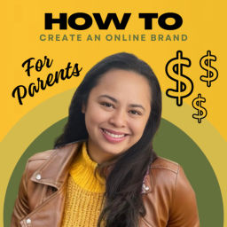 Podcast thumbnail for How to Create an Online Brand for Parents