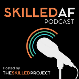 Podcast thumbnail for Skilled AF Podcast
