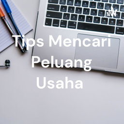 Podcast thumbnail for Tips Mencari Peluang Usaha