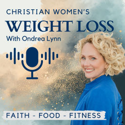 Podcast thumbnail for Christian Women’s Weight Loss | Faith, Food, Fitness