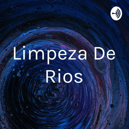 Podcast thumbnail for Limpeza De Rios