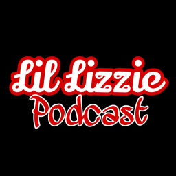 Podcast thumbnail for Lil Lizzie Podcast