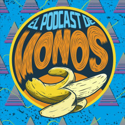 Podcast thumbnail for El podcast de Monos