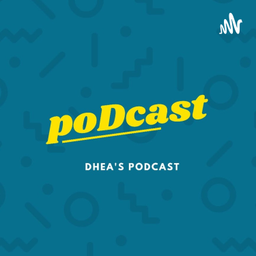 Podcast thumbnail for dhea's poscast
