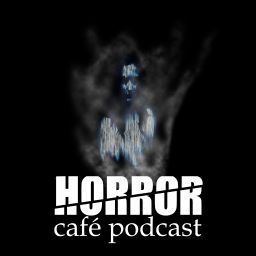 Podcast thumbnail for Horror Café Podcast