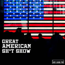 Podcast thumbnail for Great American Sh*t Show