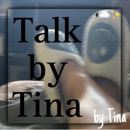 Podcast thumbnail for Talk by Tina