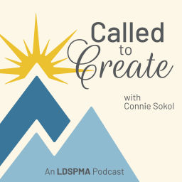 Podcast thumbnail for Called to Create: An LDSPMA Podcast