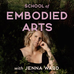 Podcast thumbnail for School of Embodied Arts Podcast with Jenna Ward