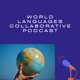 Podcast thumbnail for World Languages Collaborative Podcast