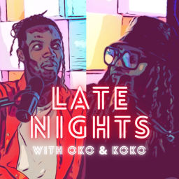 Podcast thumbnail for Late Nights with Oko and Koko
