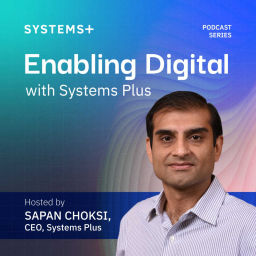 Podcast thumbnail for Enabling Digital with Systems Plus