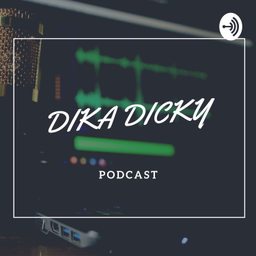 Podcast thumbnail for Dika Dicky
