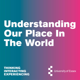 Podcast thumbnail for Understanding Our Place In The World