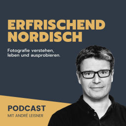 Podcast thumbnail for Erfrischend Nordisch - Fotografie verstehen, leben und ausprobieren