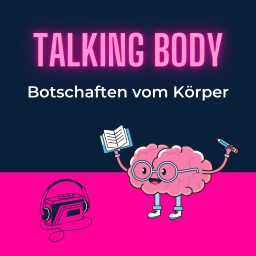 Podcast thumbnail for Talking Body - Botschaften vom Körper