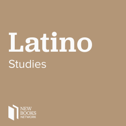 Podcast thumbnail for New Books in Latino Studies