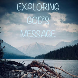 Podcast thumbnail for Exploring God's Message