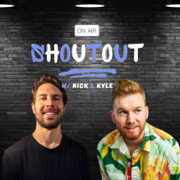 Podcast thumbnail for Shoutout with Nick & Kyle