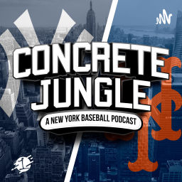 Podcast thumbnail for Concrete Jungle: A New York Baseball Podcast