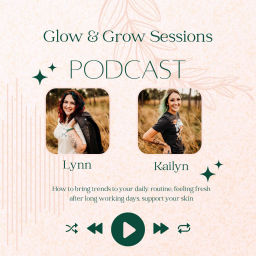 Podcast thumbnail for Glow & Grow Sessions