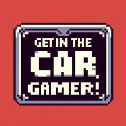 Podcast thumbnail for Get In The Car, Gamer!