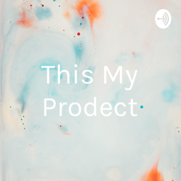 Podcast thumbnail for This My Prodect