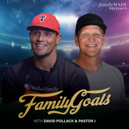 Podcast thumbnail for Family Goals with David Pollack and Pastor J