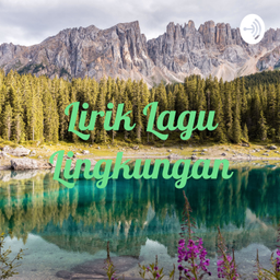 Podcast thumbnail for Lirik Lagu Lingkungan