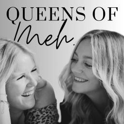 Podcast thumbnail for Queens of Meh
